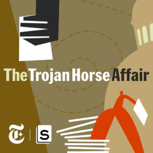 Trojan Horse Affair, Trojan Horse Letter, New York Times, Serial, Serial Podcasts, New York Times Podcasts, series podcasts, podcasts not about murder, podcast series to binge, investigative podcasts, best new pods, best new podcasts, top 10 pods, top 10 podcasts, top 20 pods, top 20 podcasts, what to listen to right now, pods to listen to right now, best non-murder podcasts, podcasts to binge, journalism podcasts, awheelinthesky.com, flight attendants' favorite podcasts, favorite pods right now, podcast, politics, islam, education,