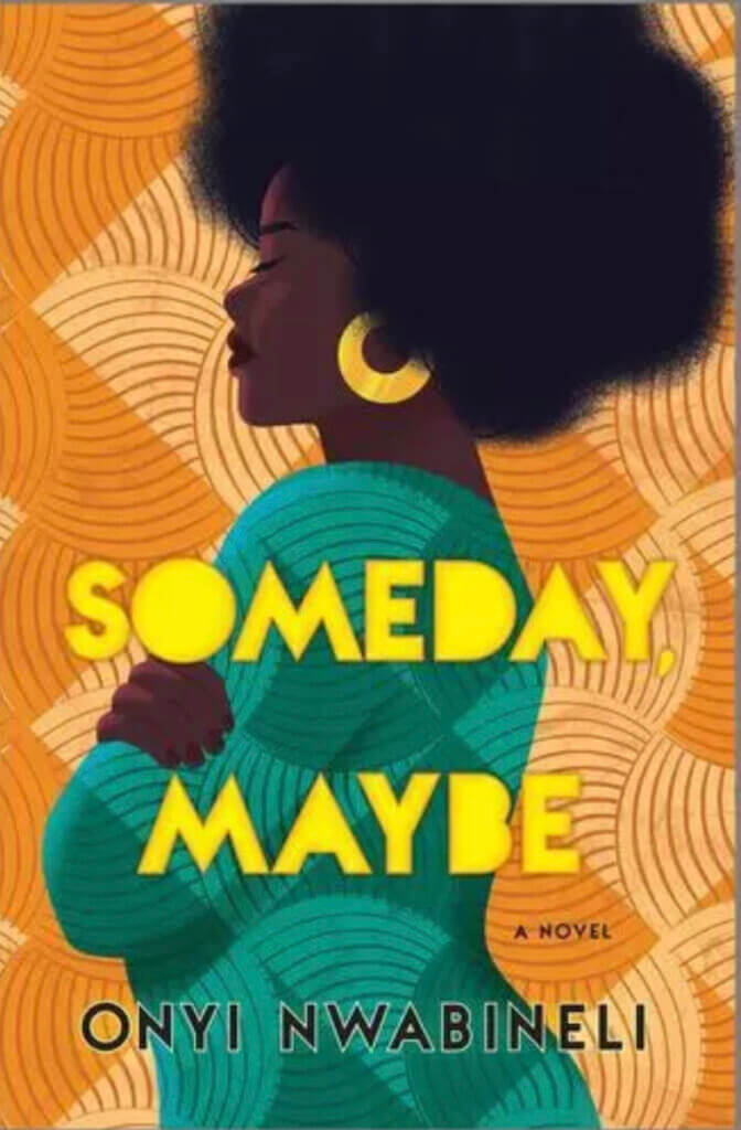 Someday, Maybe, Onyi Nwabineli, book recommendations, what to read now, books about grief, summer reading, best books, TBR list, book list