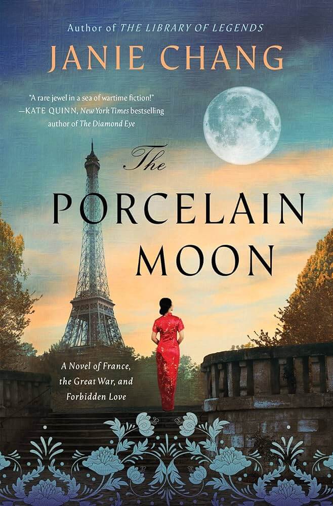 The Porcelain Moon, Janie Chang, historical fiction, the Great War, WWI books, WWI Romance, chinese laborers, chinese lit, Chinese American lit, book recommendations, best books, what to read now, book list, best books 2024, summer reading list, TBR list, TBR, book club